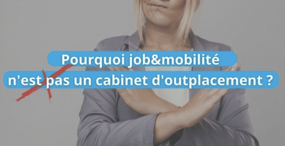 Pourquoi job&mobilité pas cabinet outplacement